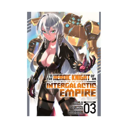 9798897652136 I'm the Heroic Knight of an Intergalactic Empire! (Manga) Volume 03