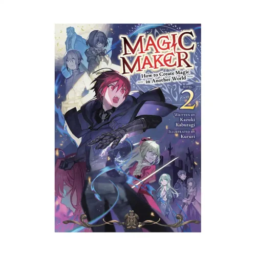 Magic Maker: How to Create Magic in Another World (Light Novel) Volume 02