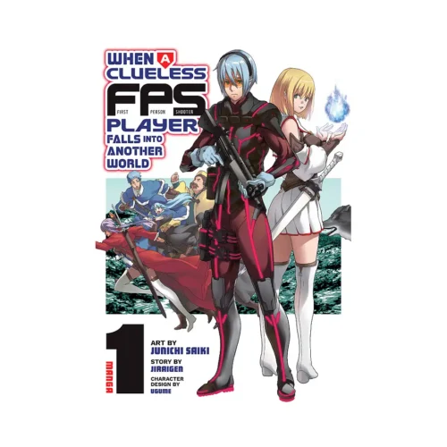 When a Clueless First-Person Shooter Player Falls Into Another World (Manga) Volume 01
