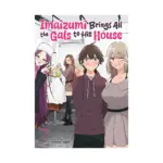 Imaizumi Brings All the Gals to His House (Manga) Volume 07