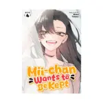 Mii-Chan Wants to Be Kept (Manga) Volume 04