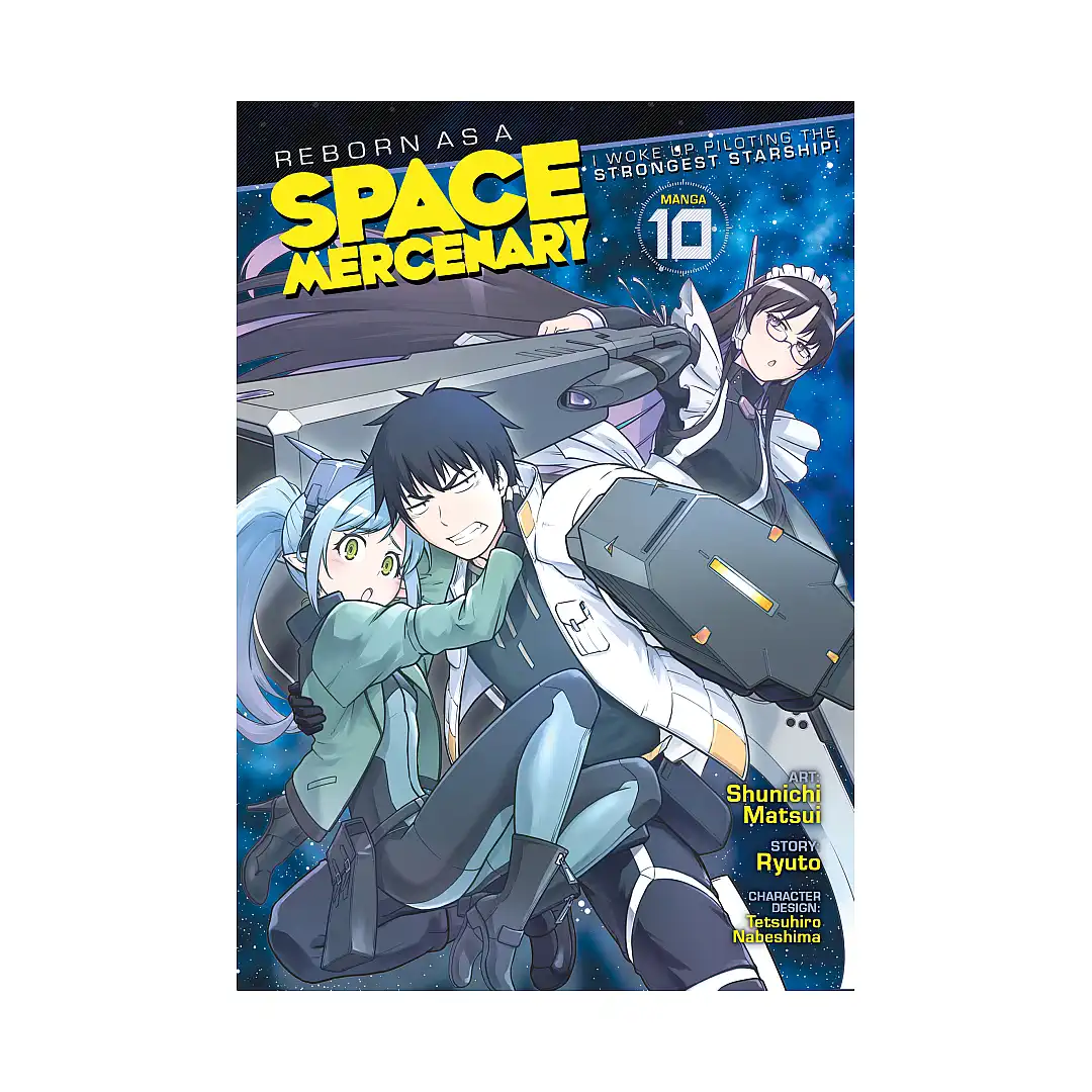 Reborn as a Space Mercenary: I Woke Up Piloting the Strongest Starship! (Manga) Volume 10