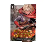 History of the Kingdom of Orcsen: How the Barbarian Orcish Nation Came to Burn Down the Peaceful Elfland (Manga) Volume 01