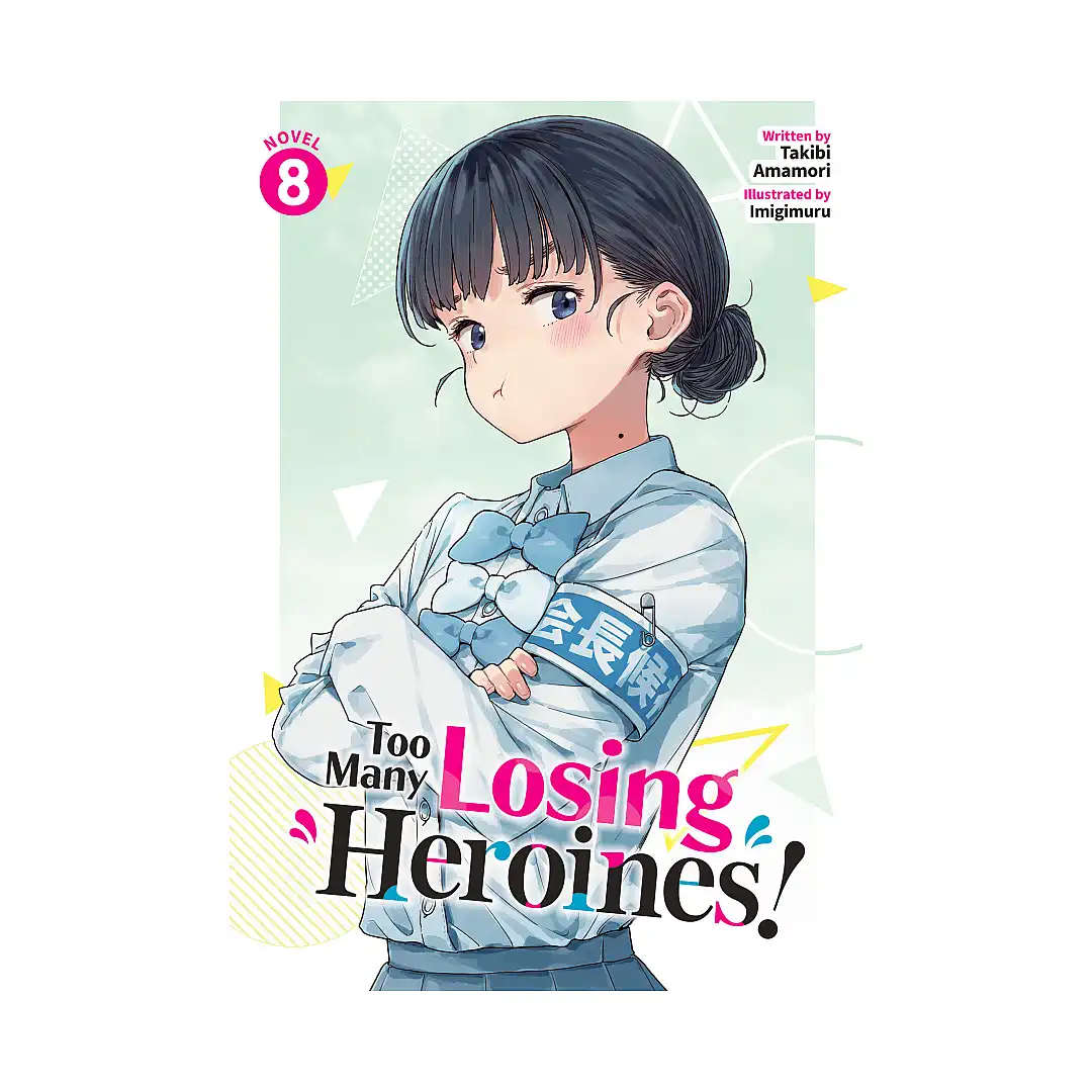 Too Many Losing Heroines! (Light Novel) Volume 08