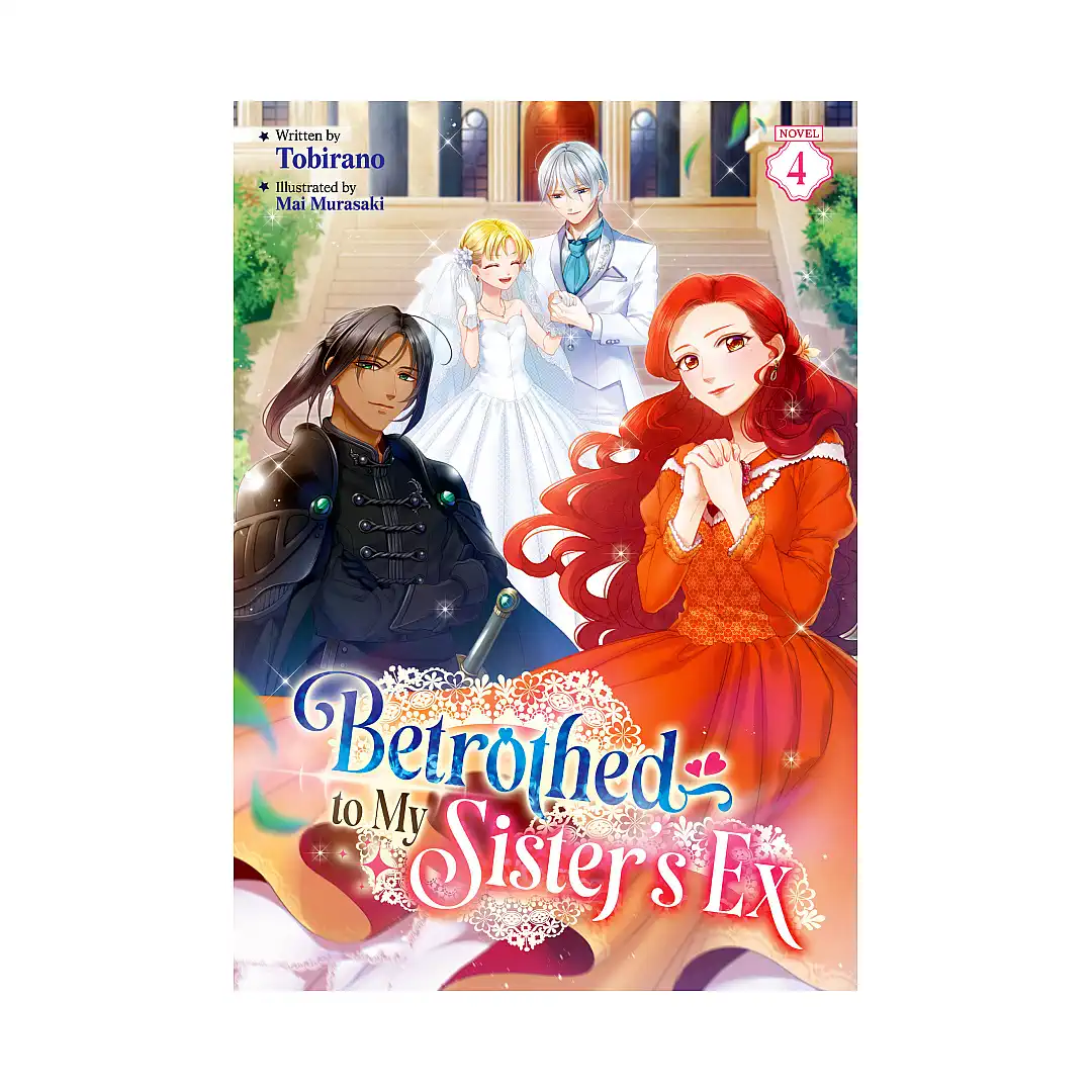Betrothed to My Sister's Ex (Light Novel) Volume 04