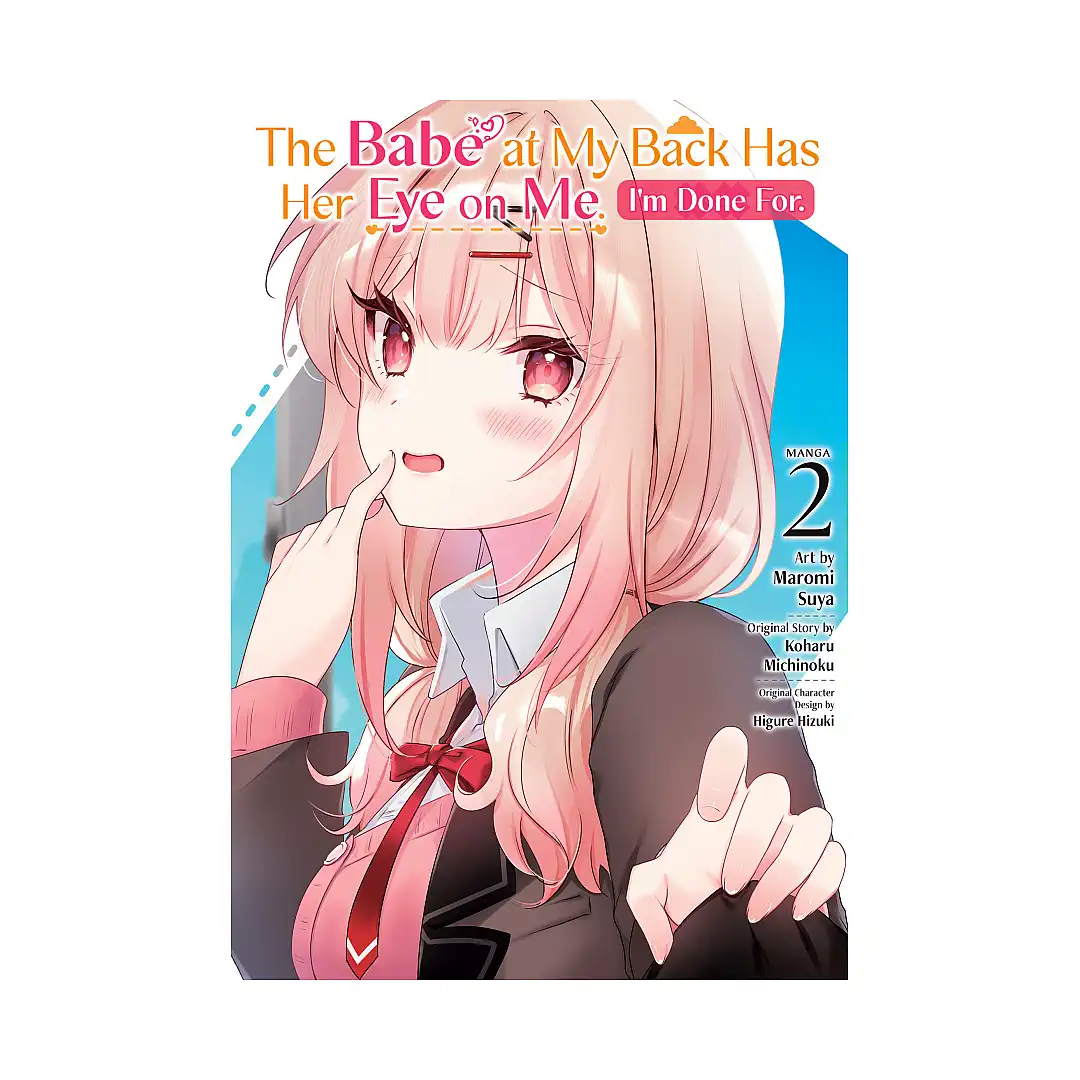 9798897657674 The Babe at My Back Has Her Eye on Me. I'm Done For. (Manga) Volume 02