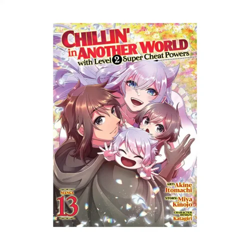 Chillin' in Another World with Level 2 Super Cheat Powers (Manga) Volume 13