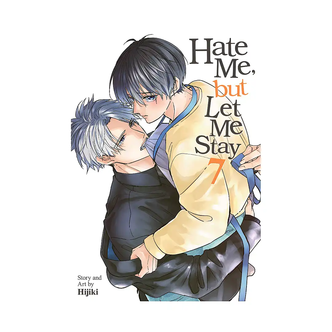 Hate Me, But Let Me Stay (Manga) Volume 07