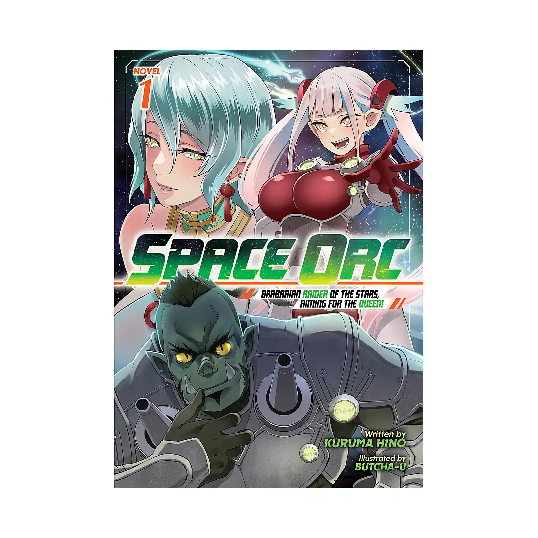 Space Orc: Barbarian Raider of the Stars, Aiming for the Queen! (Light Novel) Volume 01