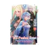 The Too-Perfect Saint: Tossed Aside by My Fiance and Sold to Another Kingdom (Manga) Volume 07