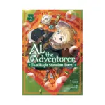 Al the Adventurer: That Magic Shouldn't Work! (Manga) Volume 02