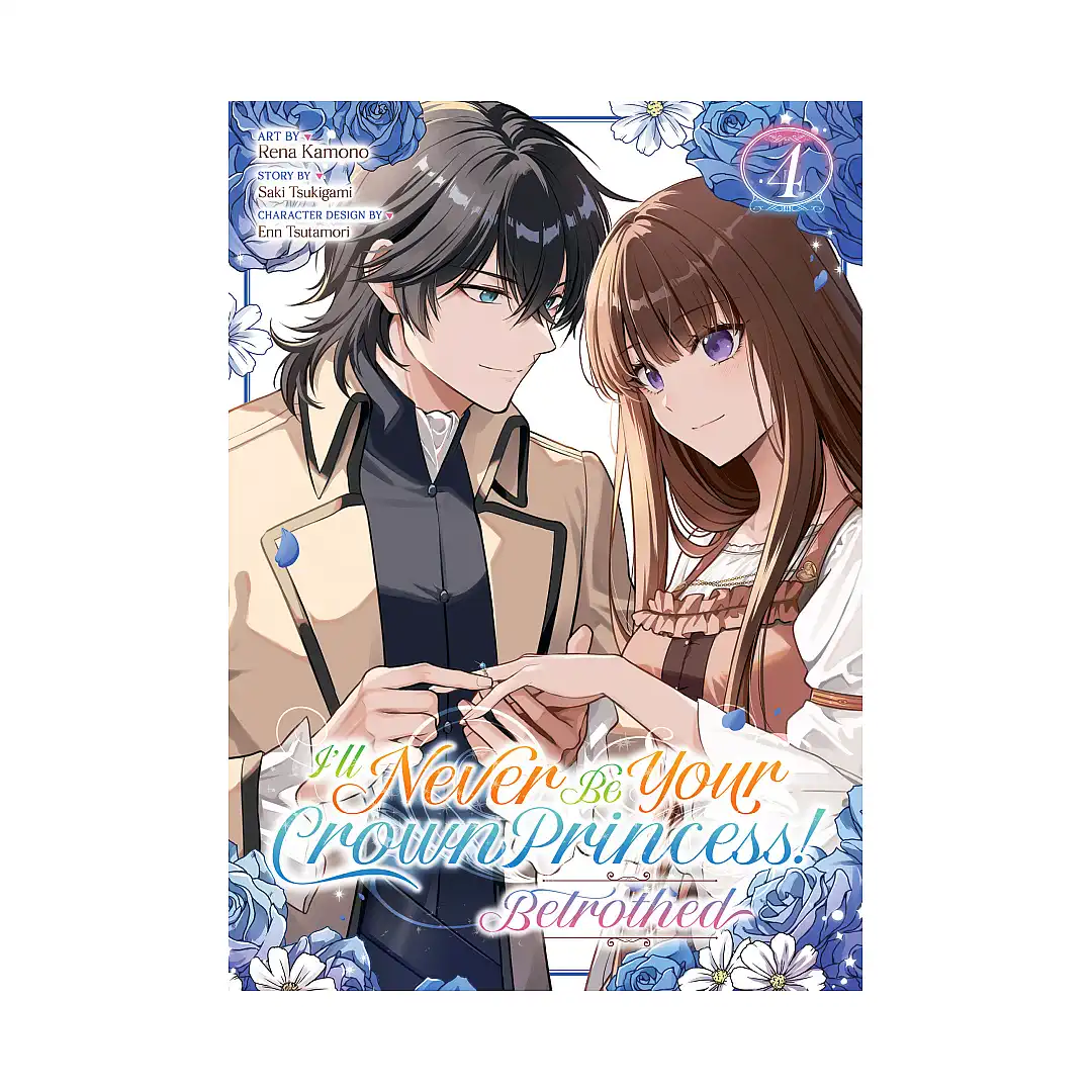 I'll Never Be Your Crown Princess!: Betrothed (Manga) Volume 04