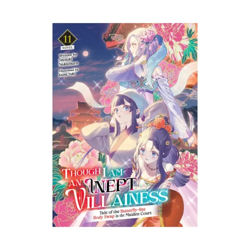 Though I Am an Inept Villainess: Tale of the Butterfly-Rat Body Swap in the Maiden Court (Light Novel) Volume 11