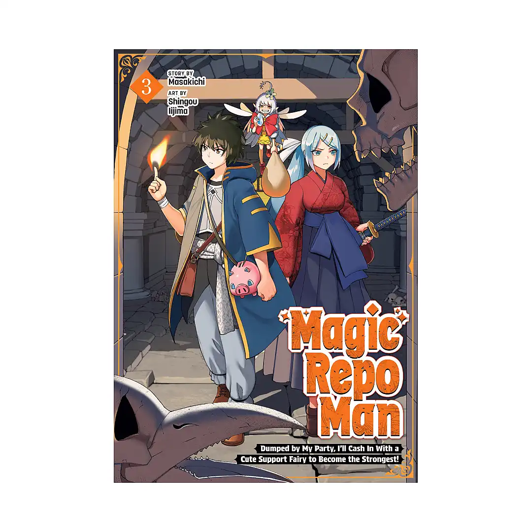 Magic Repo Man: Dumped by My Party, I'll Cash in with a Cute Support Fairy to Become the Strongest! (Manga) Volume 03