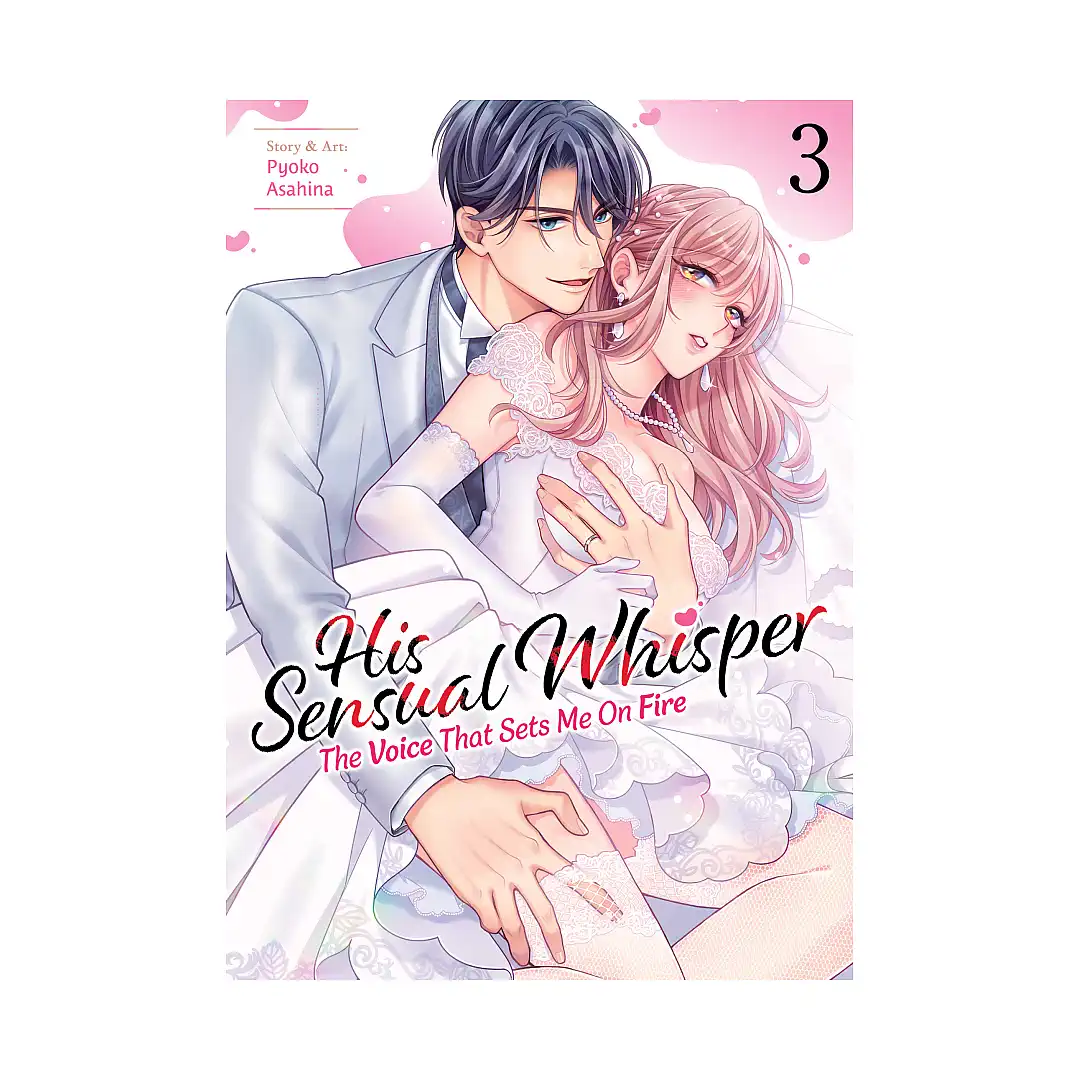 His Sensual Whisper: The Voice That Sets Me on Fire (Manga) Volume 03