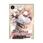 Reborn as an Aristocratic Scoundrel, I Broke the Game and Mastered Magic Beyond Limits! (Manga) Volume 01