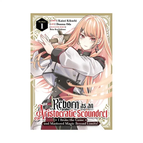 Reborn as an Aristocratic Scoundrel, I Broke the Game and Mastered Magic Beyond Limits! (Manga) Volume 01